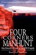 Read Four Corners Manhunt: One Detective's Story of the 1998 Tragedy, written by Shirlee Forteneaux; Kathleen Quackenbush