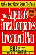 Read The America's Finest Companies Investment Plan 1998: Double Your Money Every Five Years (1998 Edition), written by Bill Staton Read The America's Finest Companies Investment Plan 1998: Double Your Money Every Five Years (1998 Edition), written by Bill Staton