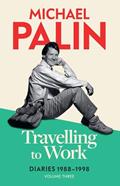 Read Travelling to Work: Diaries 1988-1998 (Volume 3), written by Michael Palin