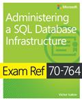 Read Exam Ref 70-764 Administering a SQL Database Infrastructure, written by Victor Isakov