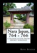 Read Nara Japan, 764 - 766: A Translation from Shoku Nihongi, written by Ross Bender