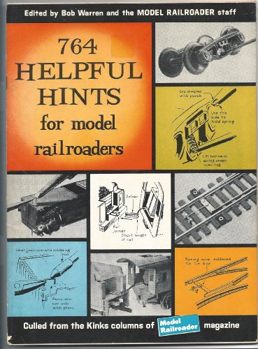 Read 764 Helpful Hints for Model Railroaders, written by Bob Warren