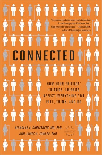 Read Connected: The Surprising Power of Our Social Networks and How They Shape Our Lives, written by Nicholas A. Christakis; James H. Fowler
