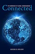 Read Connected: The Emergence of Global Consciousness, written by Roger D. Nelson