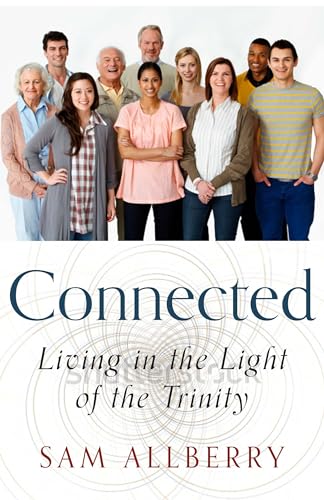 Read Connected: Living in the Light of the Trinity, written by Sam Allberry Read Connected: Living in the Light of the Trinity, written by Sam Allberry