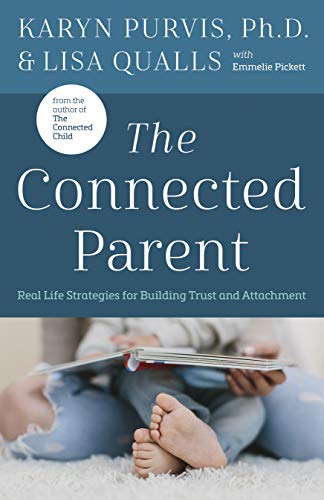 Read The Connected Parent: Real-Life Strategies for Building Trust and Attachment, written by Lisa Qualls; Karyn Purvis Read The Connected Parent: Real-Life Strategies for Building Trust and Attachment, written by Lisa Qualls; Karyn Purvis
