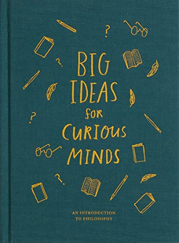 Read Big Ideas for Curious Minds: An Introduction to Philosophy (Big Ideas, 1), written by The School of Life Read Big Ideas for Curious Minds: An Introduction to Philosophy (Big Ideas, 1), written by The School of Life