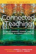 Read Connected Teaching: Relationship, Power, and Mattering in Higher Education, written by Harriet L. Schwartz
