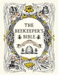 Read The Beekeeper's Bible: Bees, Honey, Recipes & Other Home Uses, written by Richard A. Jones; Sharon Sweeney-Lynch