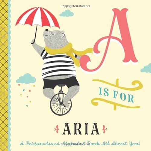 Read A is for Aria: A Personalized Alphabet Book All About You! (Personalized Children's Book), written by Li'l Llama Custom Kids Books