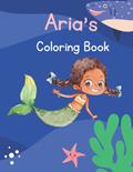 Read Aria's: Personalized Mermaid Coloring Book, written by Martina Graham