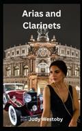 Read Arias and Clarinets, written by Judy Westoby