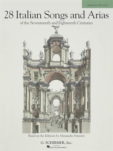 Read 28 Italian Songs & Arias of the 17th & 18th Centuries - Medium Low, Book Only: Based on the original editions by Alessandro Parisotti, written by Various Read 28 Italian Songs & Arias of the 17th & 18th Centuries - Medium Low, Book Only: Based on the original editions by Alessandro Parisotti, written by Various