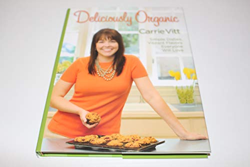 Read Deliciously Organic, written by Carrie Vitt Read Deliciously Organic, written by Carrie Vitt