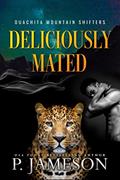 Read Deliciously Mated (Ouachita Mountain Shifters Book 1), written by P. Jameson Read Deliciously Mated (Ouachita Mountain Shifters Book 1), written by P. Jameson