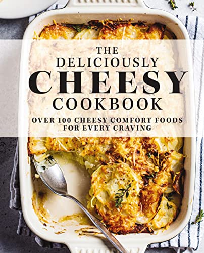 Read The Deliciously Cheesy Cookbook: Over 100 Cheesy Comfort Foods for Every Craving, written by The Coastal Kitchen Read The Deliciously Cheesy Cookbook: Over 100 Cheesy Comfort Foods for Every Craving, written by The Coastal Kitchen