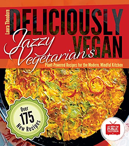Read Jazzy Vegetarian's Deliciously Vegan: Plant-Powered Recipes for the Modern, Mindful Kitchen, written by Laura Theodore Read Jazzy Vegetarian's Deliciously Vegan: Plant-Powered Recipes for the Modern, Mindful Kitchen, written by Laura Theodore