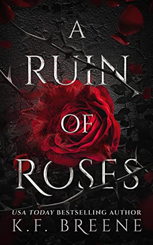Read A Ruin of Roses (Deliciously Dark Fairytales Book 1), written by K.F. Breene