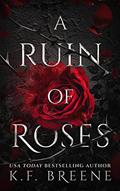 Read A Ruin of Roses (Deliciously Dark Fairytales Book 1), written by K.F. Breene
