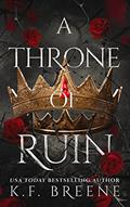 Read A Throne of Ruin (Deliciously Dark Fairytales Book 2), written by K.F. Breene
