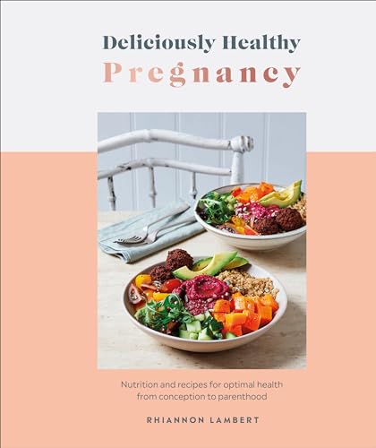 Read Deliciously Healthy Pregnancy: Nutrition and Recipes for Optimal Health from Conception to Parenthood, written by Rhiannon Lambert Read Deliciously Healthy Pregnancy: Nutrition and Recipes for Optimal Health from Conception to Parenthood, written by Rhiannon Lambert