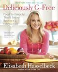 Read Deliciously G-Free: Food So Flavorful They'll Never Believe It's Gluten-Free: A Cookbook, written by Elisabeth Hasselbeck