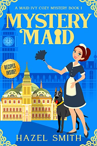 Read Mystery Maid: A Deliciously Addictive Cozy Murder Mystery (A Maid Ivy Cozy Mystery Book 1), written by Hazel Smith Read Mystery Maid: A Deliciously Addictive Cozy Murder Mystery (A Maid Ivy Cozy Mystery Book 1), written by Hazel Smith