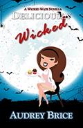 Read Deliciously Wicked (Wicked Ways Book 6), written by Audrey Brice