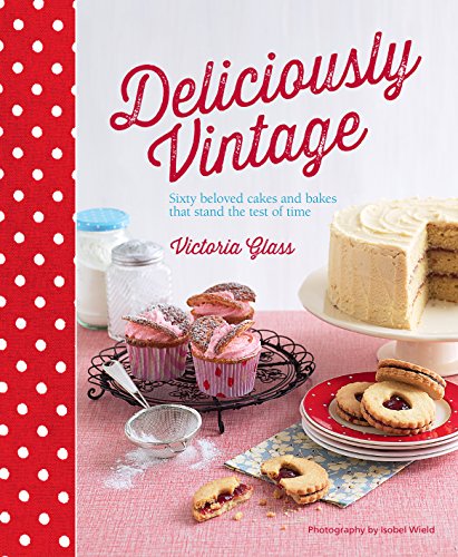 Read Deliciously Vintage: 60 beloved cakes and bakes that stand the test of time, written by Victoria Glass Read Deliciously Vintage: 60 beloved cakes and bakes that stand the test of time, written by Victoria Glass