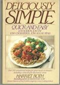 Read Deliciously Simple: Quick and Easy Low-Sodium, Low-Fat, Low-Cholesterol, Low-Sugar Meals, written by Harriet Roth