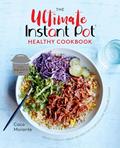 Read The Ultimate Instant Pot Healthy Cookbook: 150 Deliciously Simple Recipes for Your Electric Pressure Cooker, written by Coco Morante