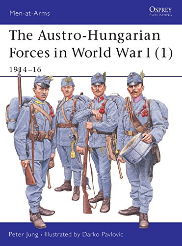 Read The Austro-Hungarian Forces in World War I (1): 1914-16 (Men-at-Arms, 392), written by Peter Jung