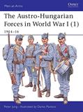 Read The Austro-Hungarian Forces in World War I (1): 1914-16 (Men-at-Arms, 392), written by Peter Jung