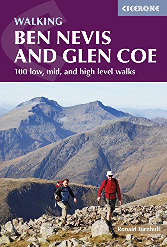 Read Walking Ben Nevis and Glen Coe: 100 Low, Mid, and High Level Walks, written by Ronald Turnbull Read Walking Ben Nevis and Glen Coe: 100 Low, Mid, and High Level Walks, written by Ronald Turnbull