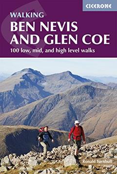 Walking Ben Nevis and Glen Coe: 100 Low, Mid, and High Level Walks, written by Ronald Turnbull
