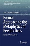 Read Formal Approach to the Metaphysics of Perspectives (Synthese Library, 392), written by Colomina-Almiñana Read Formal Approach to the Metaphysics of Perspectives (Synthese Library, 392), written by Colomina-Almiñana