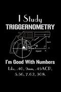 Read I Study Triggernometry I'm good with Numbers: Pistol Shooting Gun Lover -110 Pages Notebook/Journal, written by Manin Spirit