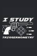 Read I Study Triggernometry Gun Owner 2nd Amendment: (6x9 Journal): College Ruled Lined Writing Notebook, 120 Pages, written by College Lined Journals