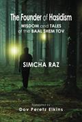 Read The Founder of Hasidism: Wisdom and Tales of the Baal Shem Tov (Jewish Personalities), written by Simcha Raz