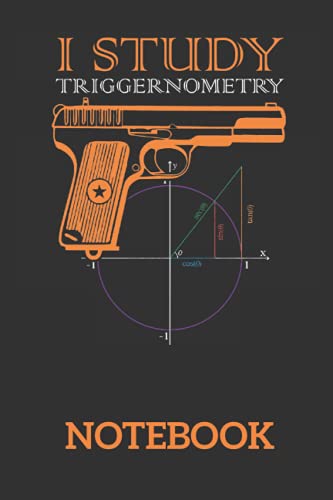 Read I Study Triggernometry Pro Gun Math Trigonometry: Ruled Notebook/Journal - Lined Journal 6 x 9 in. Personal Journal for Daily Thoughts, Goals, and Affirmations, written by YASS PUB