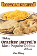 Read Copycat Recipes: Making Cracker Barrel's Most Popular Dishes at Home, written by Lina Chang