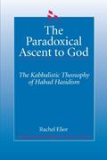 Read The Paradoxical Ascent to God: The Kabbalistic Theosophy of Habad Hasidism (Judaica Hermen Mystic Religion), written by Rachel Elior