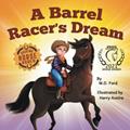 Read A Barrel Racer's Dream: A Western Rodeo Adventure for Kids Ages 4-8 (Rocking Horse Rodeo), written by M. D. Ford