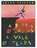 Read A Barrel of Laughs, A Vale of Tears, written by Jules Feiffer
