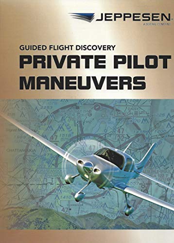 Read Jeppesen Guided Flight Discovery - Private Pilot Maneuvers Manual - 5th Edition, written by unknown author Read Jeppesen Guided Flight Discovery - Private Pilot Maneuvers Manual - 5th Edition, written by unknown author