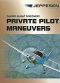 Read Jeppesen Guided Flight Discovery - Private Pilot Maneuvers Manual - 5th Edition, written by unknown author