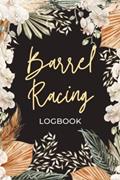 Read Barrel Racing Log Book: Racer Tracker Logbook, Horse Lovers Journal, Over 100 Pages Small Size 6 x 9 inches, written by Raima Ghamza