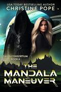 Read The Mandala Maneuver (The Gaian Consortium Series Book 4), written by Christine Pope