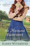 Read The Husband Maneuver (With This Ring? Collection): A Worthy Pursuit Novella, written by Karen Witemeyer