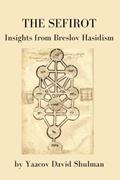 Read The Sefirot: Insights from Breslov Hasidism, written by Yaacov David Shulman
